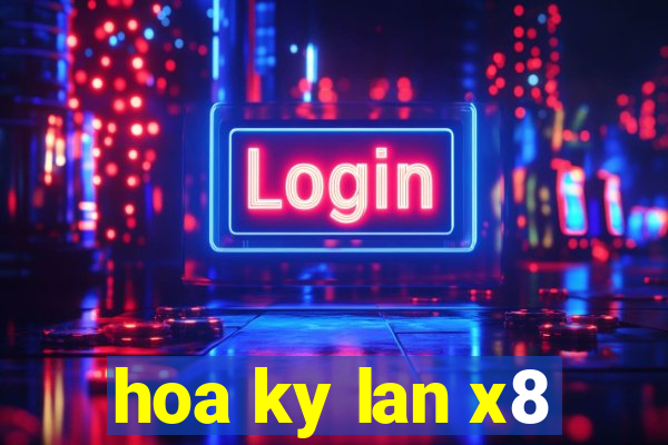 hoa ky lan x8