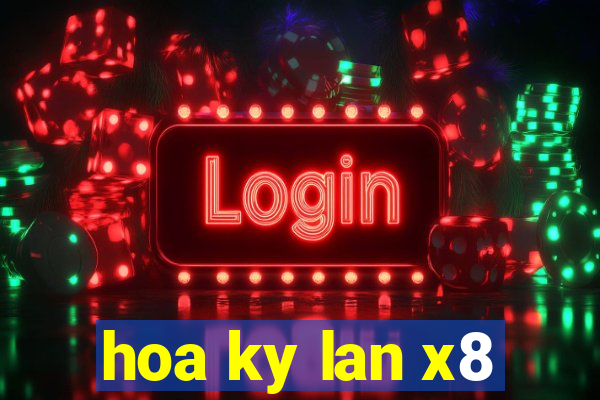 hoa ky lan x8