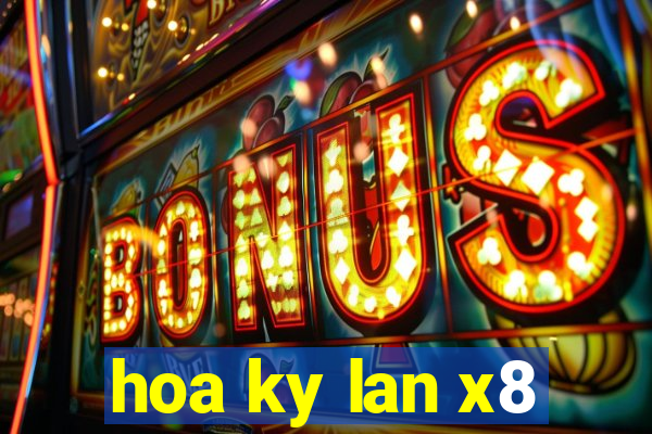 hoa ky lan x8