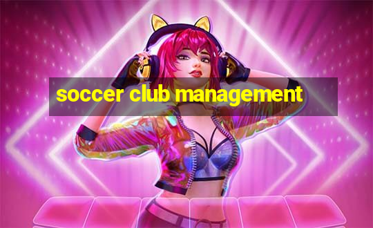 soccer club management