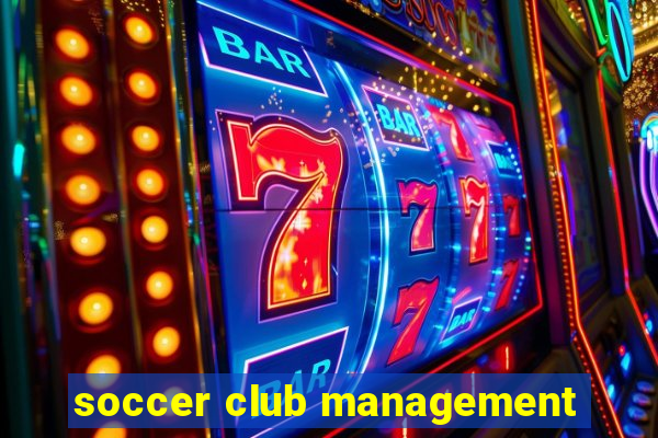 soccer club management