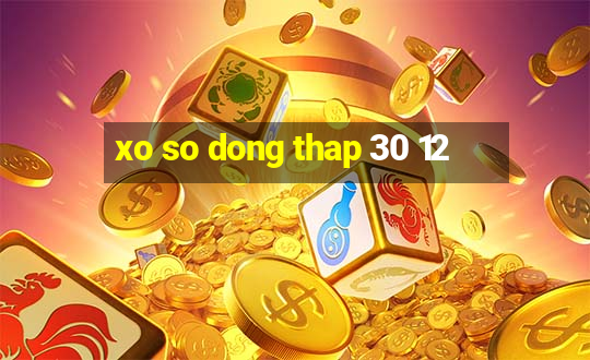 xo so dong thap 30 12