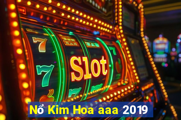 Nổ Kim Hoa aaa 2019