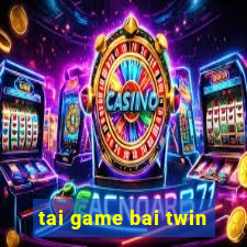 tai game bai twin