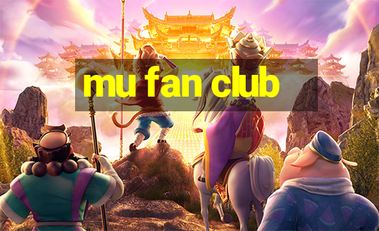 mu fan club