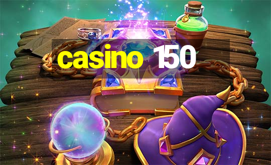 casino 150