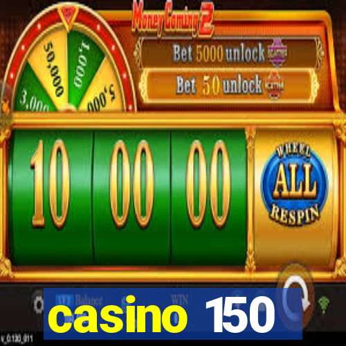 casino 150