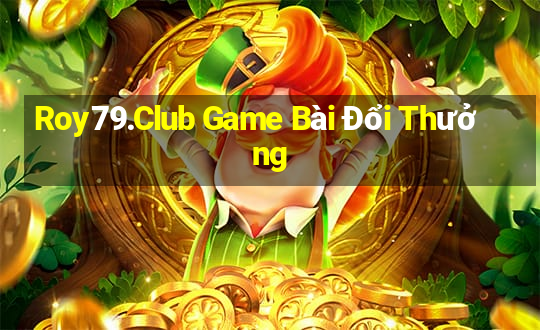 Roy79.Club Game Bài Đổi Thưởng