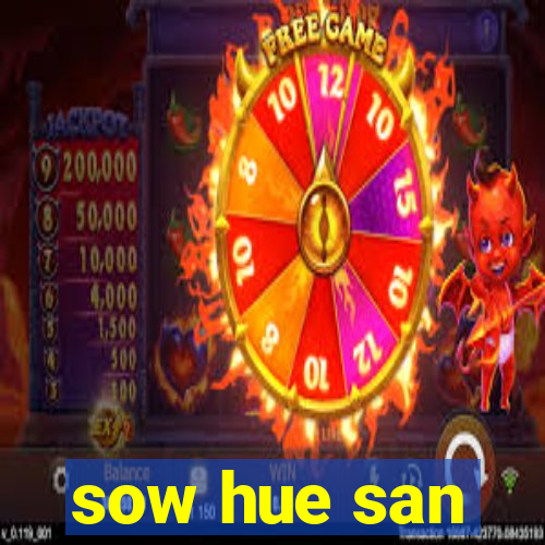 sow hue san