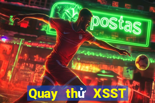 Quay thử XSST Thứ 7