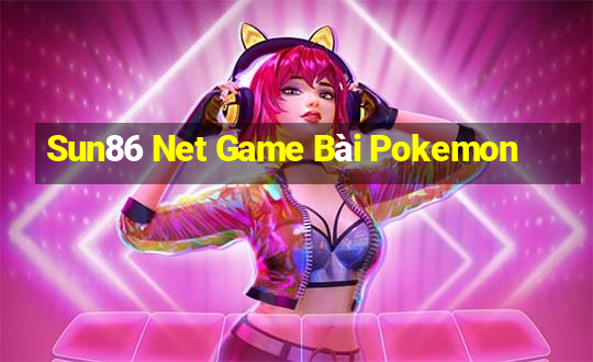 Sun86 Net Game Bài Pokemon