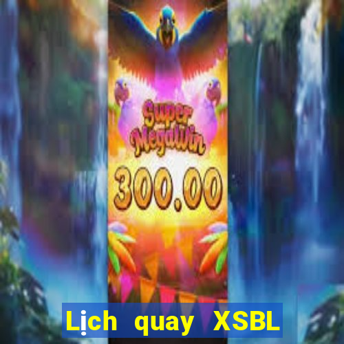 Lịch quay XSBL ngày thứ sáu