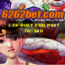 Lịch quay XSBL ngày thứ sáu