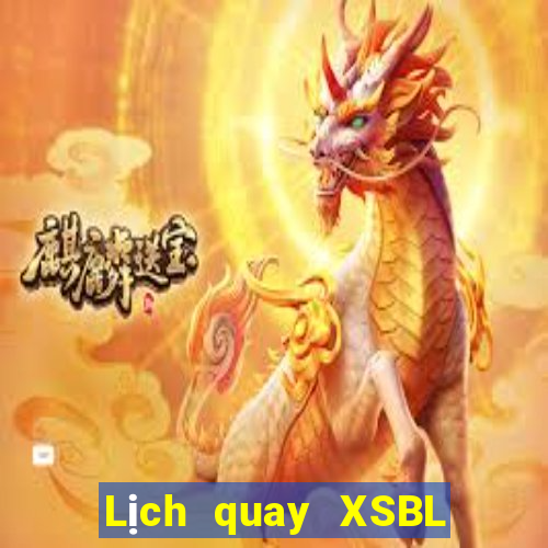 Lịch quay XSBL ngày thứ sáu