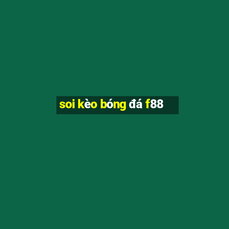 soi kèo bóng đá f88