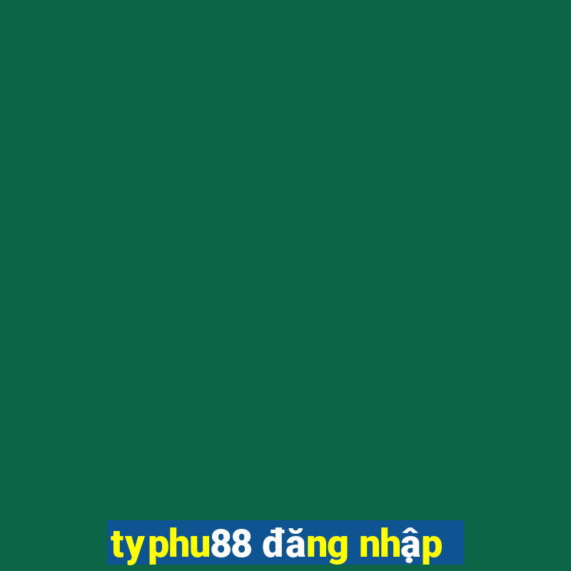 typhu88 đăng nhập