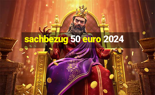 sachbezug 50 euro 2024