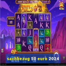 sachbezug 50 euro 2024