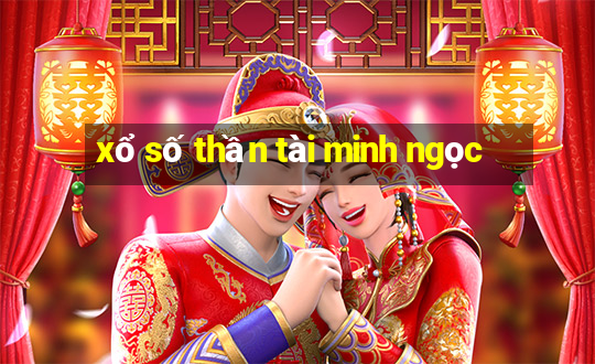 xổ số thần tài minh ngọc