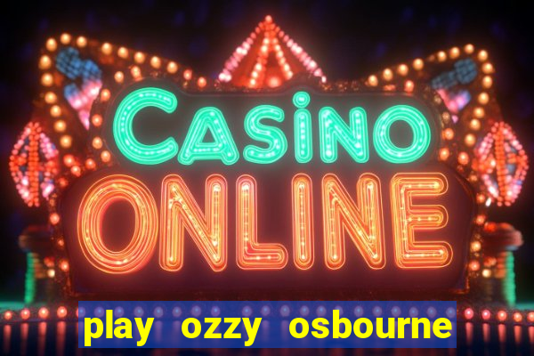 play ozzy osbourne video slot