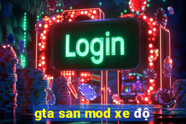 gta san mod xe độ