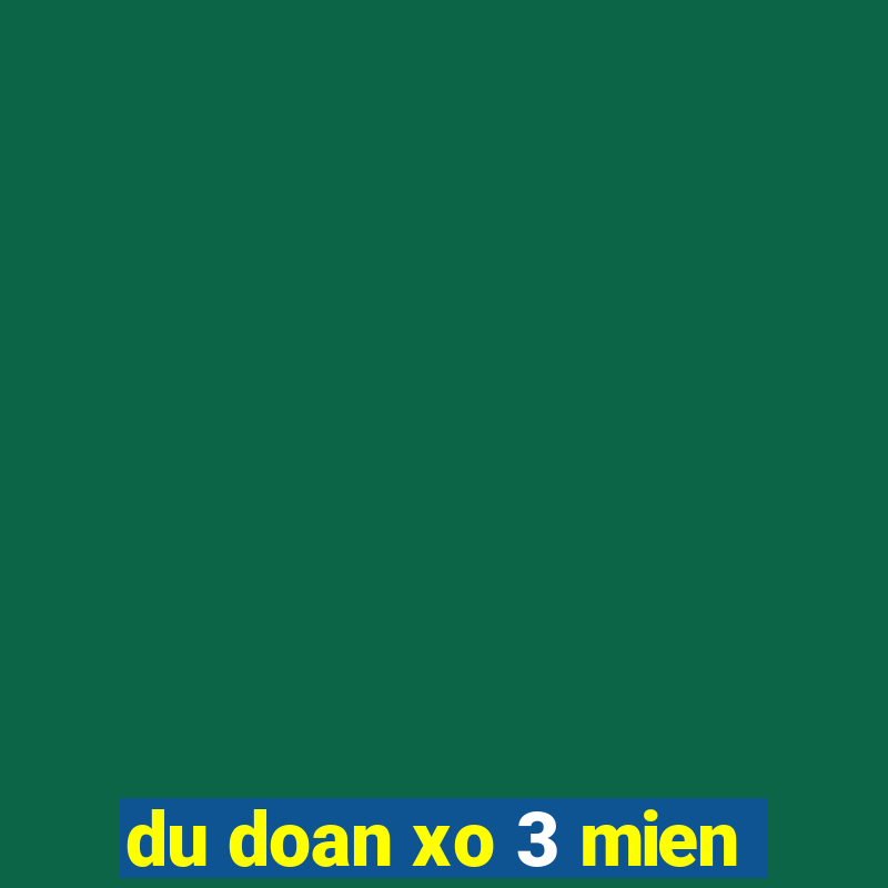 du doan xo 3 mien