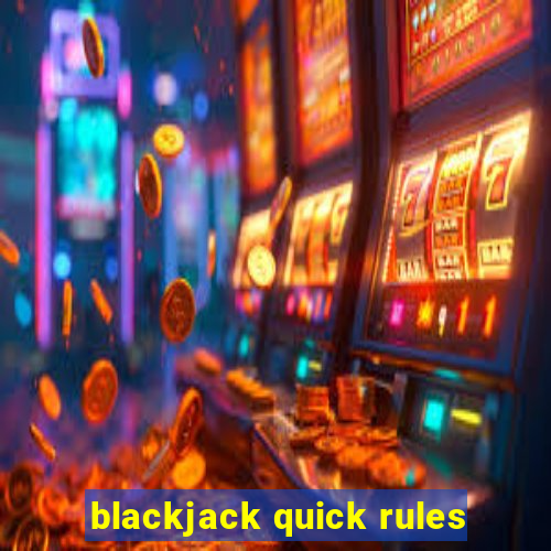 blackjack quick rules