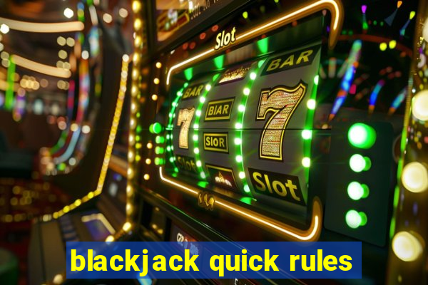 blackjack quick rules