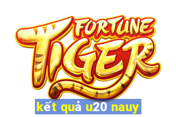 kết quả u20 nauy