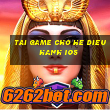 tai game cho he dieu hanh ios