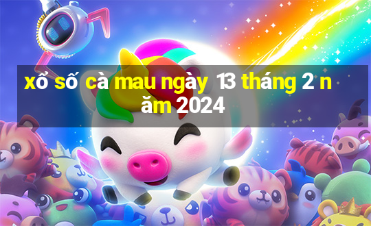 xổ số cà mau ngày 13 tháng 2 năm 2024