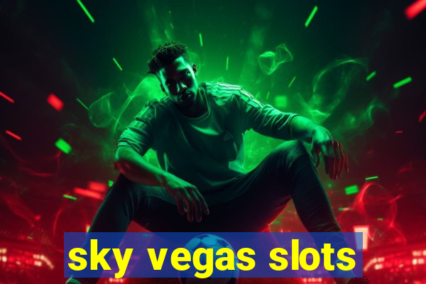 sky vegas slots