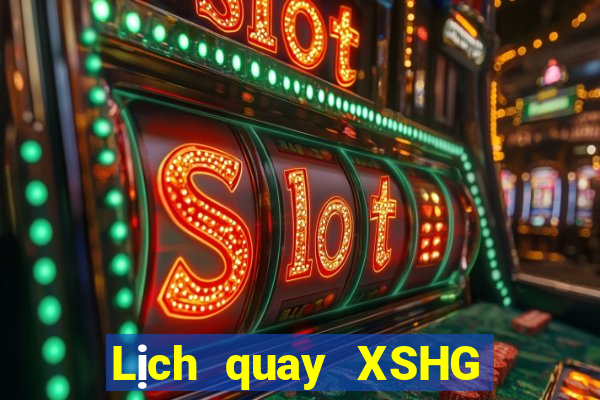 Lịch quay XSHG ngày 8