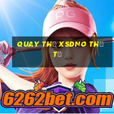 Quay thử XSDNO thứ tư