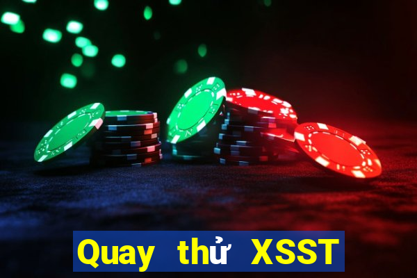 Quay thử XSST ngày 1