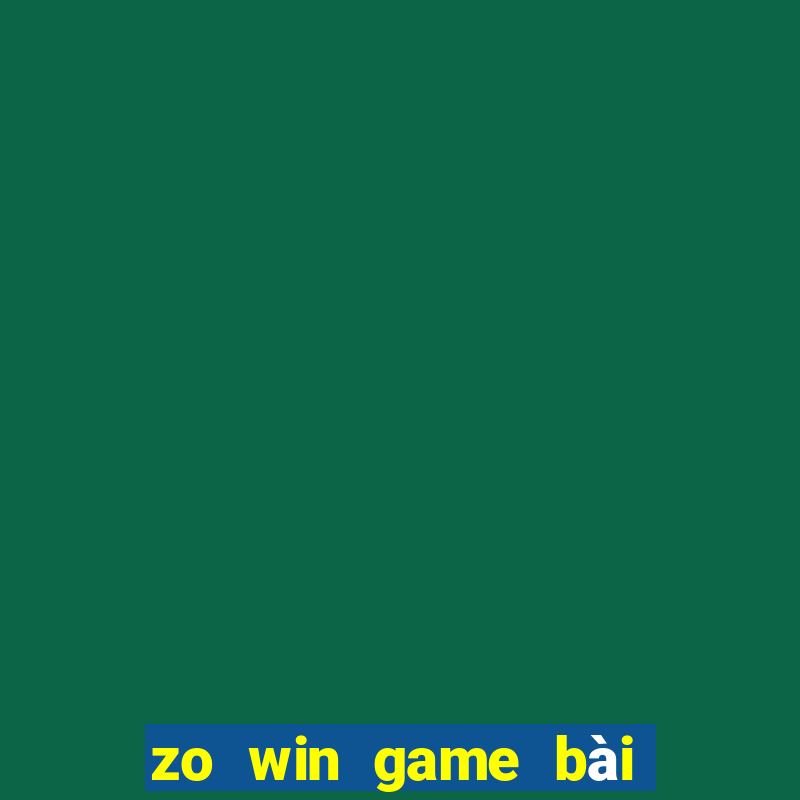 zo win game bài đổi thưởng