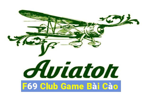 F69 Club Game Bài Cào