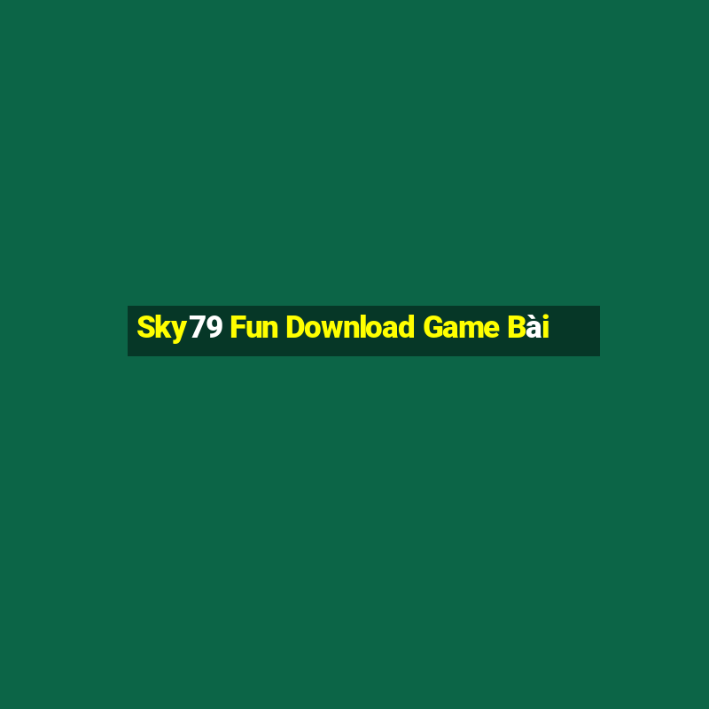 Sky79 Fun Download Game Bài