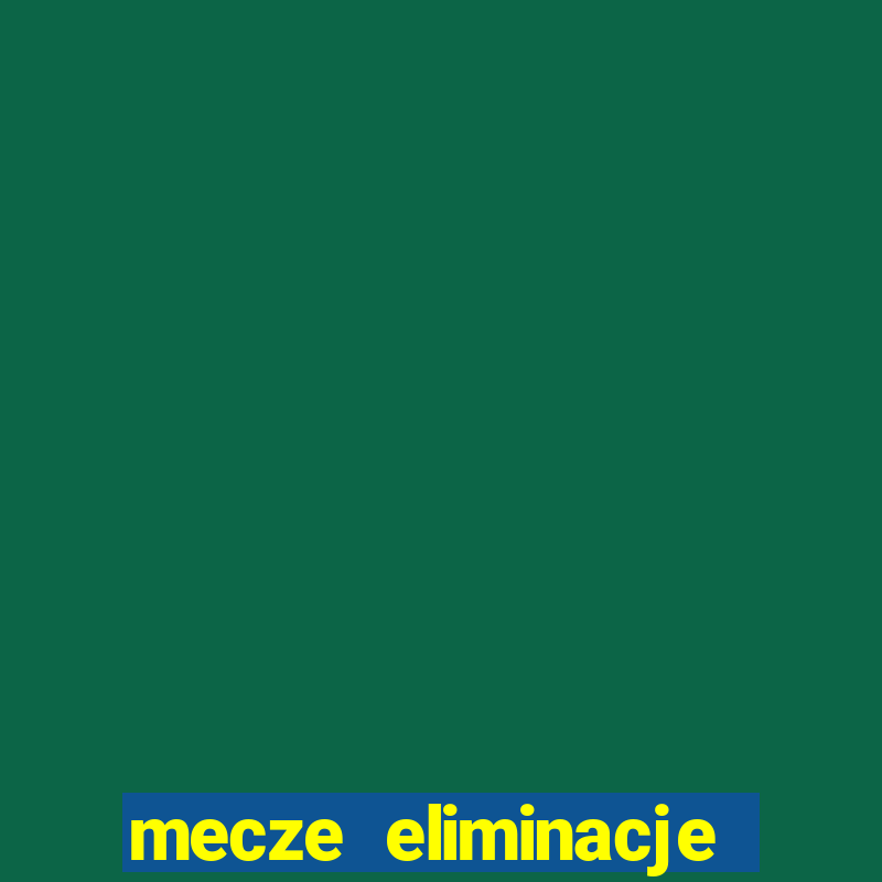 mecze eliminacje euro 2024