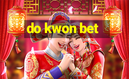 do kwon bet