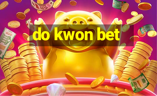 do kwon bet