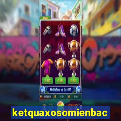 ketquaxosomienbac thu 3