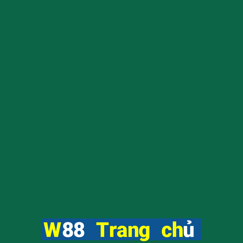 W88 Trang chủ duy nhất của đại phát