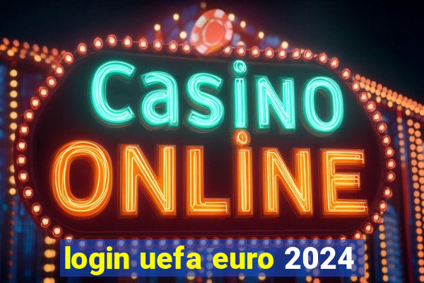 login uefa euro 2024