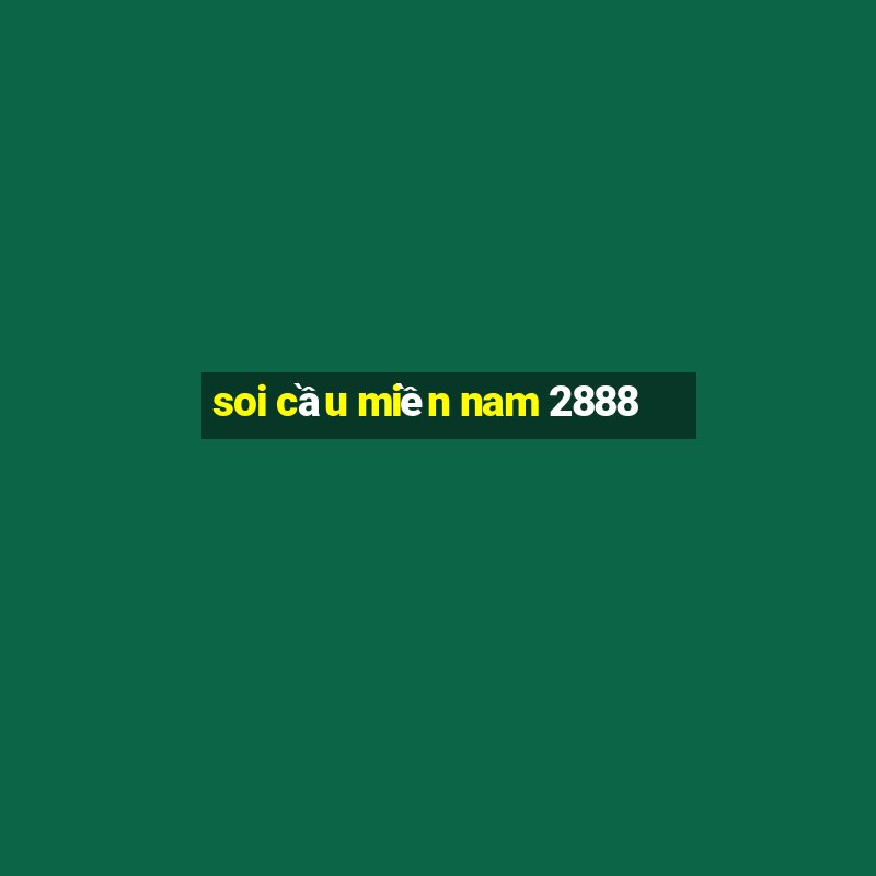 soi cầu miền nam 2888