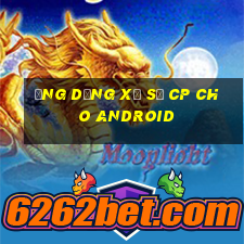 Ứng dụng xổ số cp cho Android