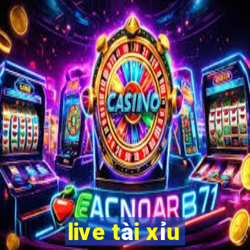 live tài xỉu