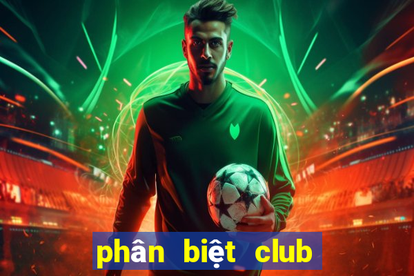 phân biệt club và bar