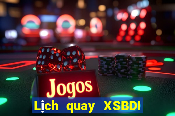 Lịch quay XSBDI ngày 3