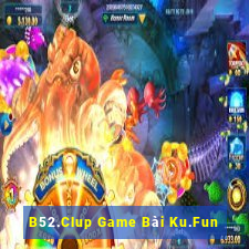 B52.Clup Game Bài Ku.Fun